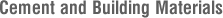 Cement and Building Materials